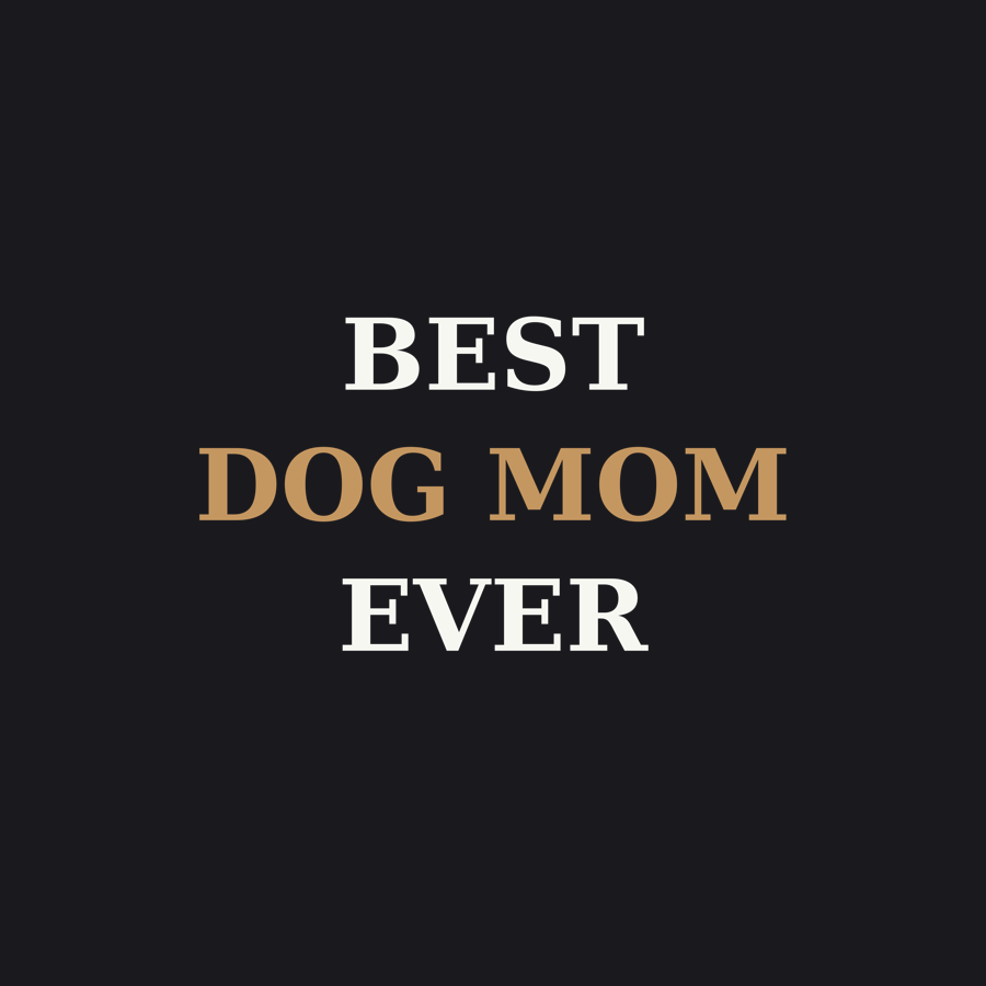 Best Dog Mom Ever — Tee